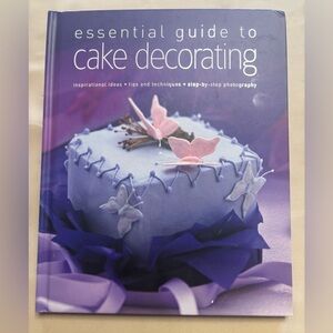 Essential Guide to Cake Decorating Hardcover Book) Desserts Baking Frosting